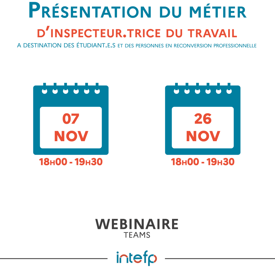 Présentation du métier d'inspecteur / d'inspectrice du travail. A destination des étudiants et des personnes en reconversion professionnelle. Le 7 novembre de 18h à 19h30 et le 26 novembre de 18h à 19h30. Webinaire TEAMS.