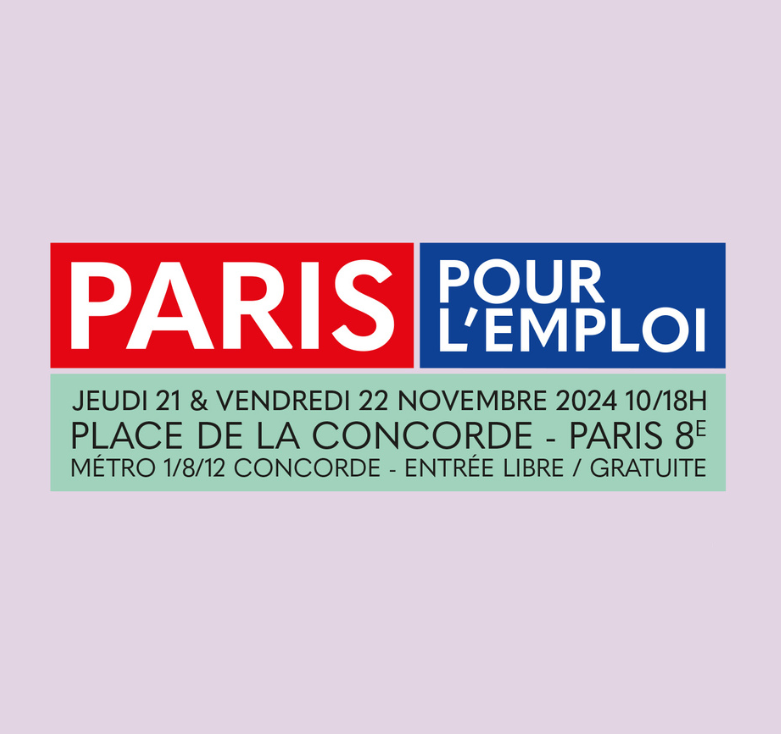 Paris pour l'emploi : jeudi 21 et vendredi 22 novembre 2024 de 10h à 18h, place de la Concorde, Paris 8ème. Métro 1/8/12 station Concorde. Entrée libre et gratuite.