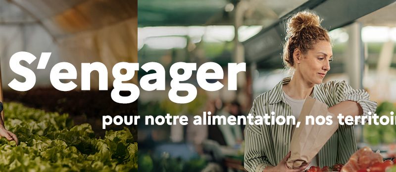 S'engager pour notre alimentation, nos territoires, notre avenir